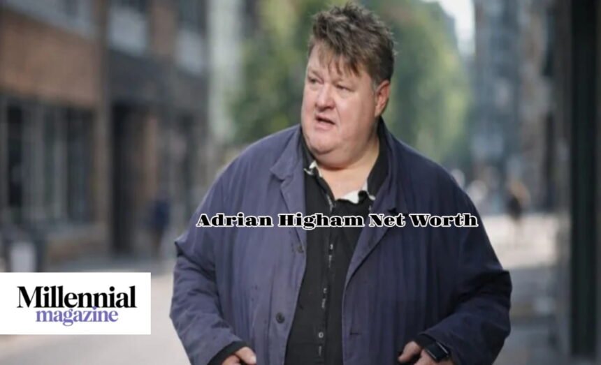 Adrian Higham Net Worth