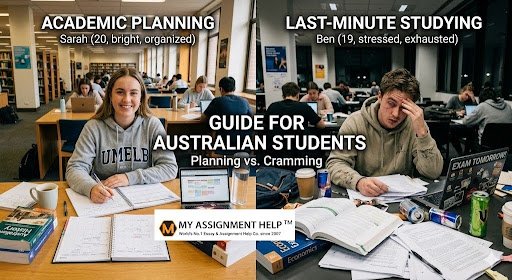 Academic Planning vs. Last-Minute Studying | Student Guide